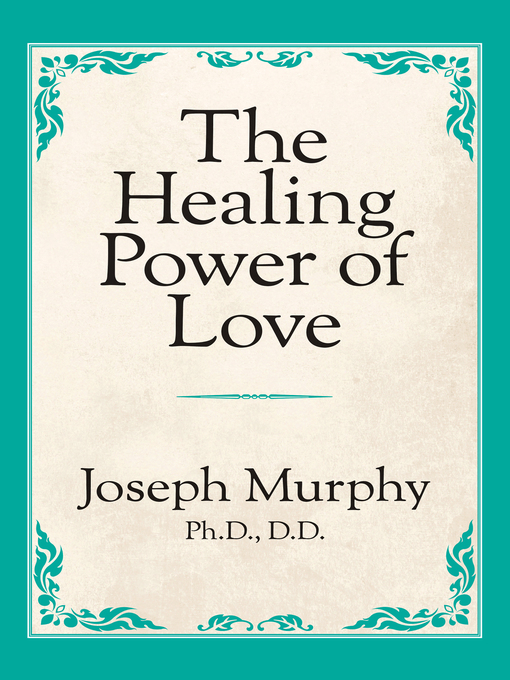 Upplýsingar um The Healing Power of Love eftir Joseph Murphy Ph.D. D.D. - Biðlisti
